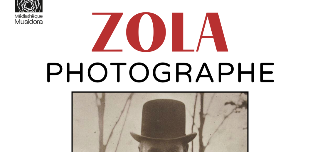 Exposition Zola photographe - mediathèque Musidora